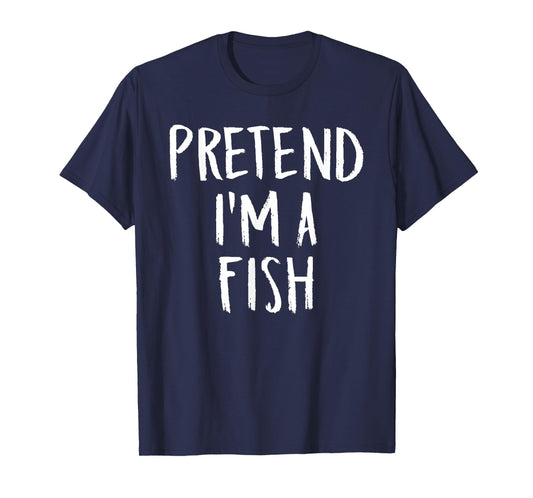 Pretend I'm A Fish Family Funny Halloween Party Costume T-Shirt