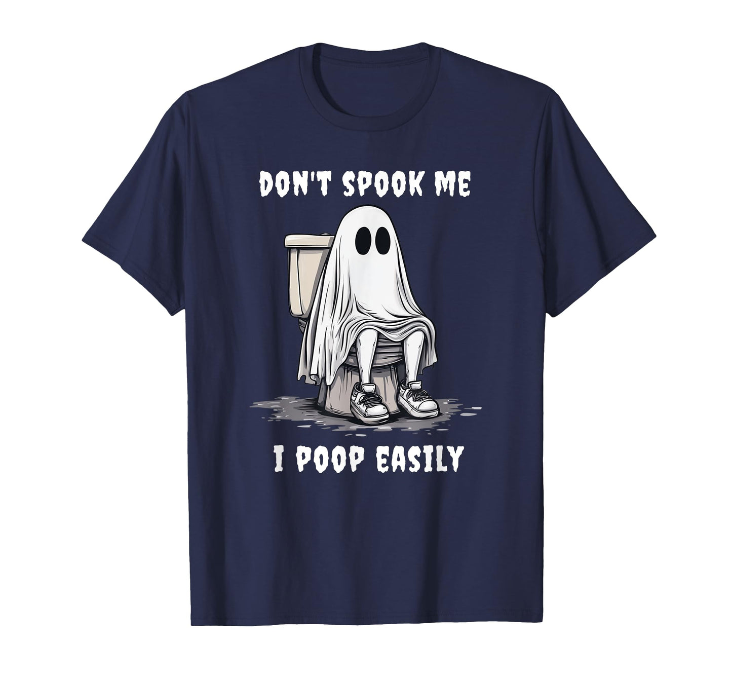 Don't Spook Me I Poop Easily Embarrassing Halloween T-Shirt