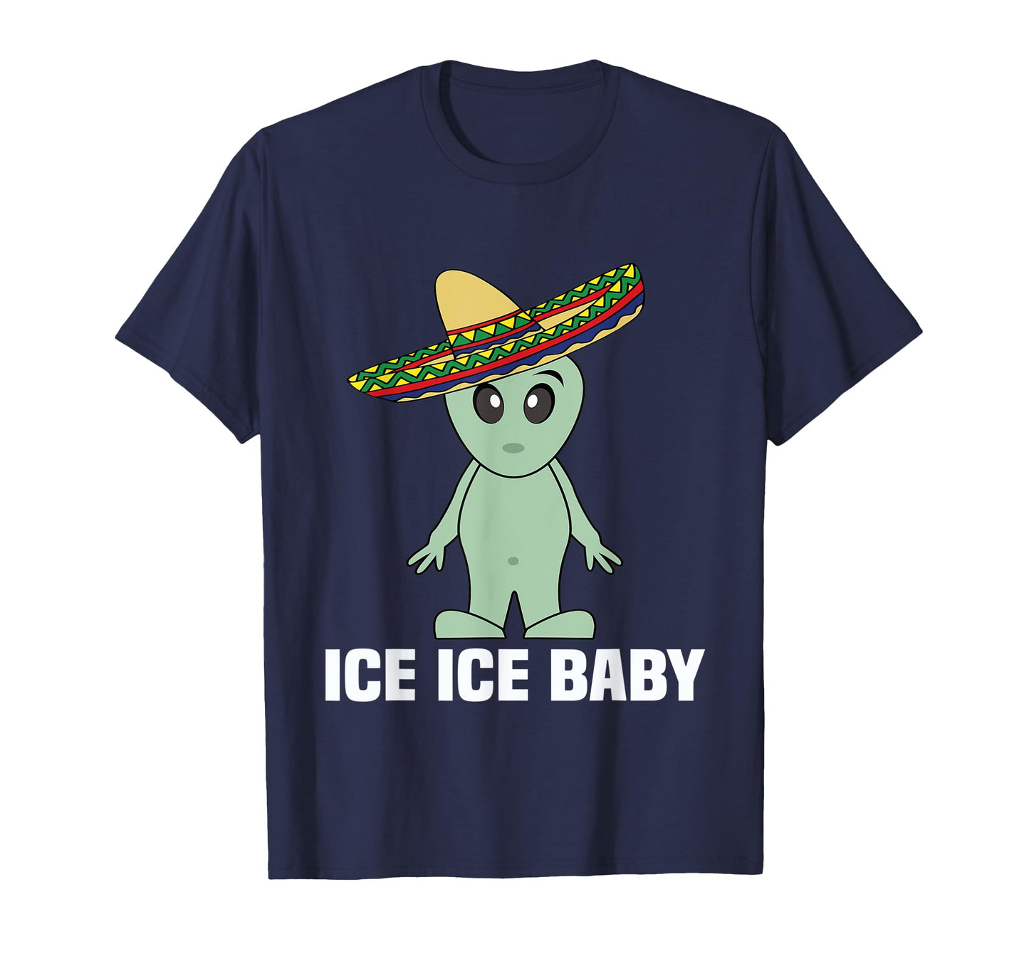 Funny Illegal Alien Undocumented T Shirt Men Women Ice Ice T-Shirt
