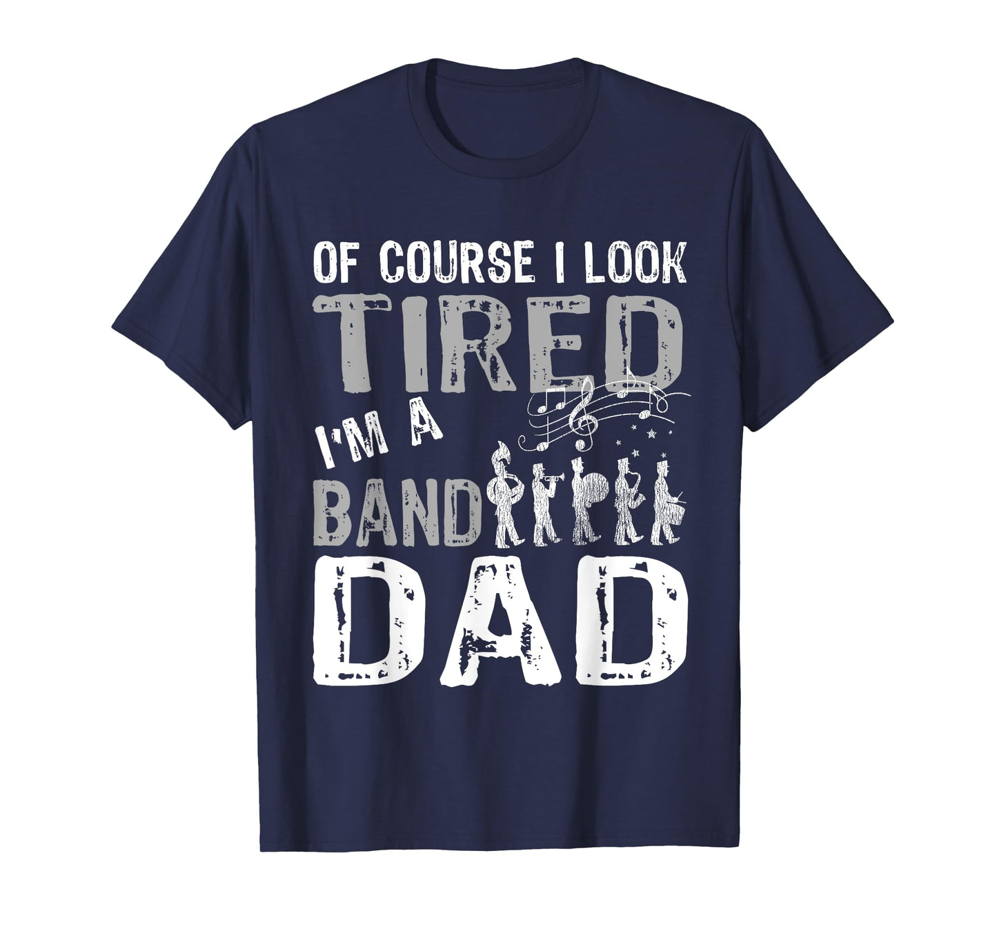 Marching Band T Shirts Funny Band Dad Tshirt T-Shirt