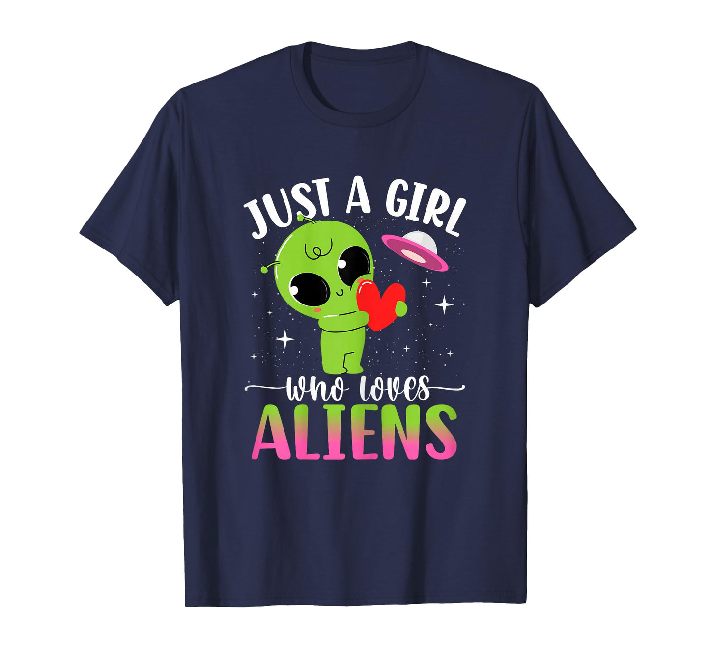 Just Girl Who Loves Aliens Extraterrestrial Girls Kids Women T-Shirt