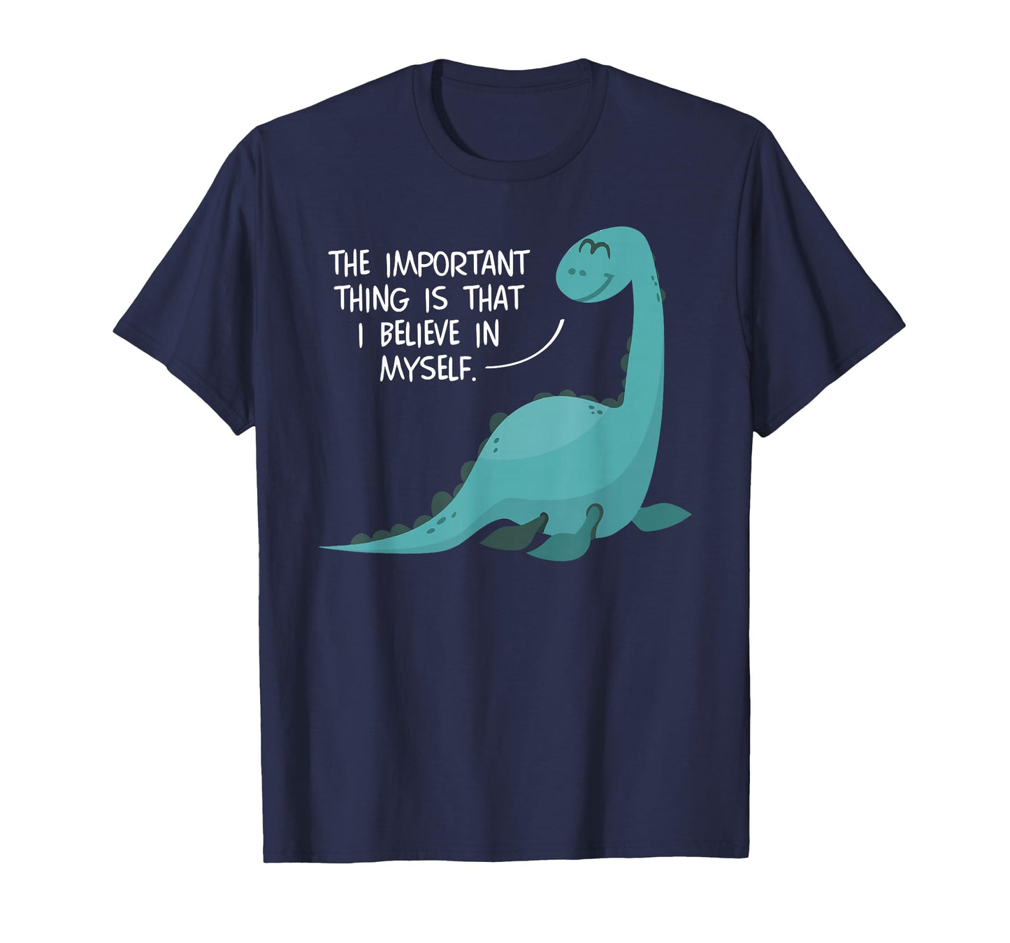 Believe in Myself Lochness Monster Nessie Cute Gifts T-Shirt