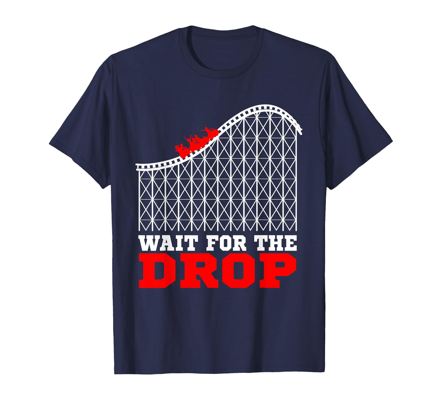 Amusement Park Roller Coaster Shirt - Wait for the Drop Gift T-Shirt