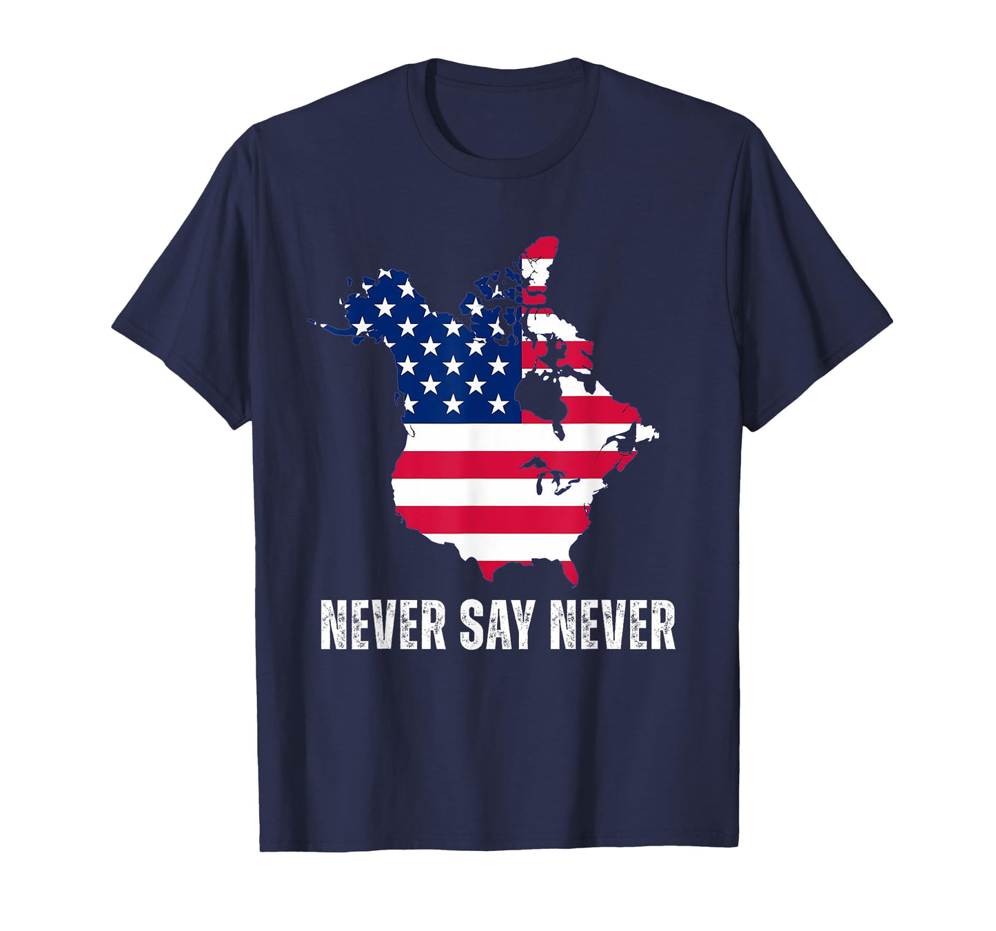 America Canada 51st State Never Say Never USA Flag T-Shirt