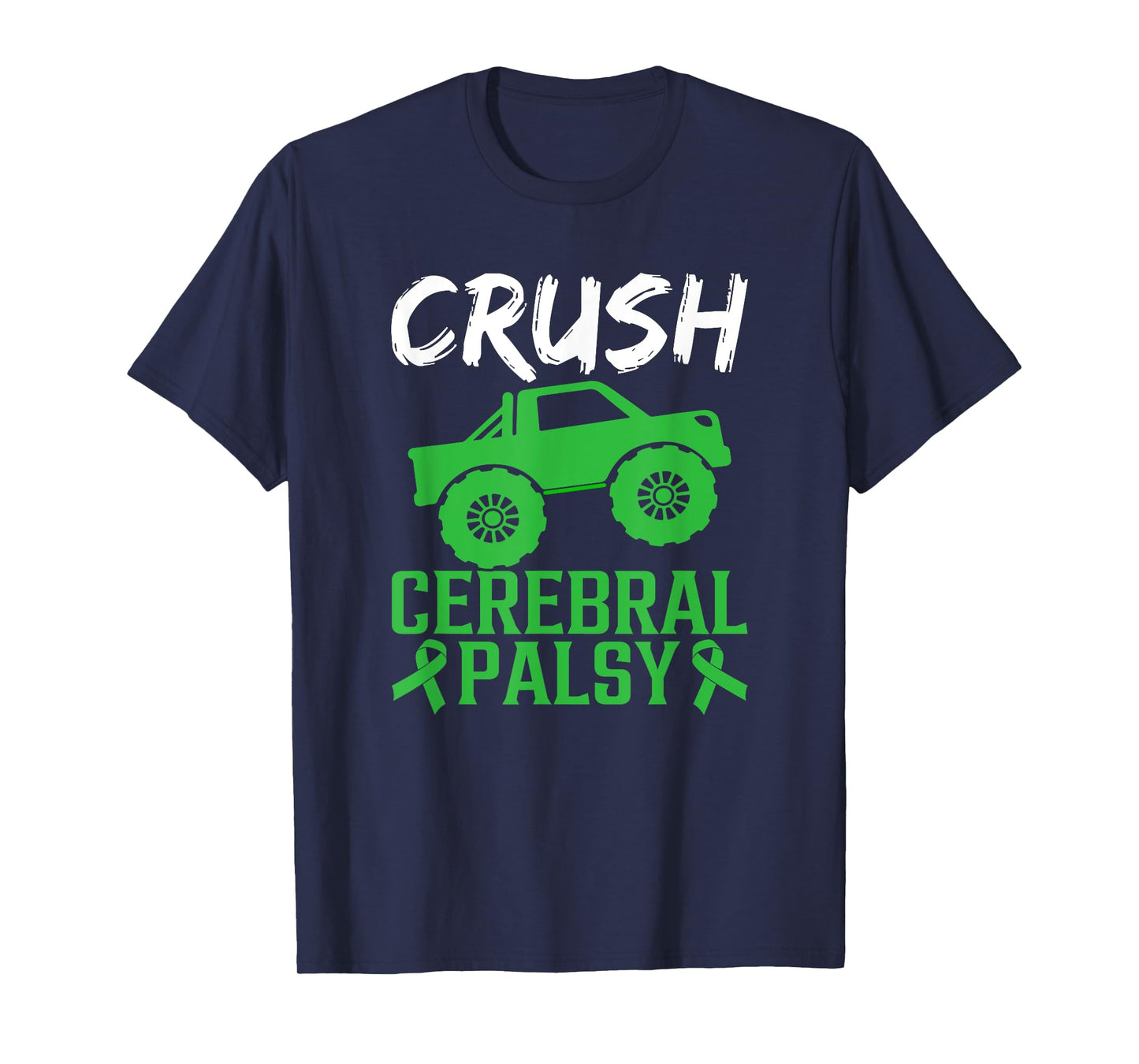 Crush Cerebral Palsy Monster Truck Cerebral Palsy Awareness T-Shirt
