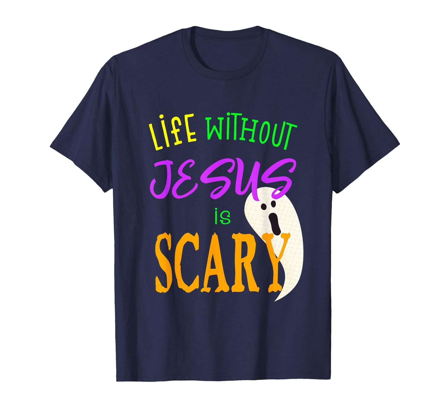 Life Without Jesus is Scary Christian Halloween T-Shirt