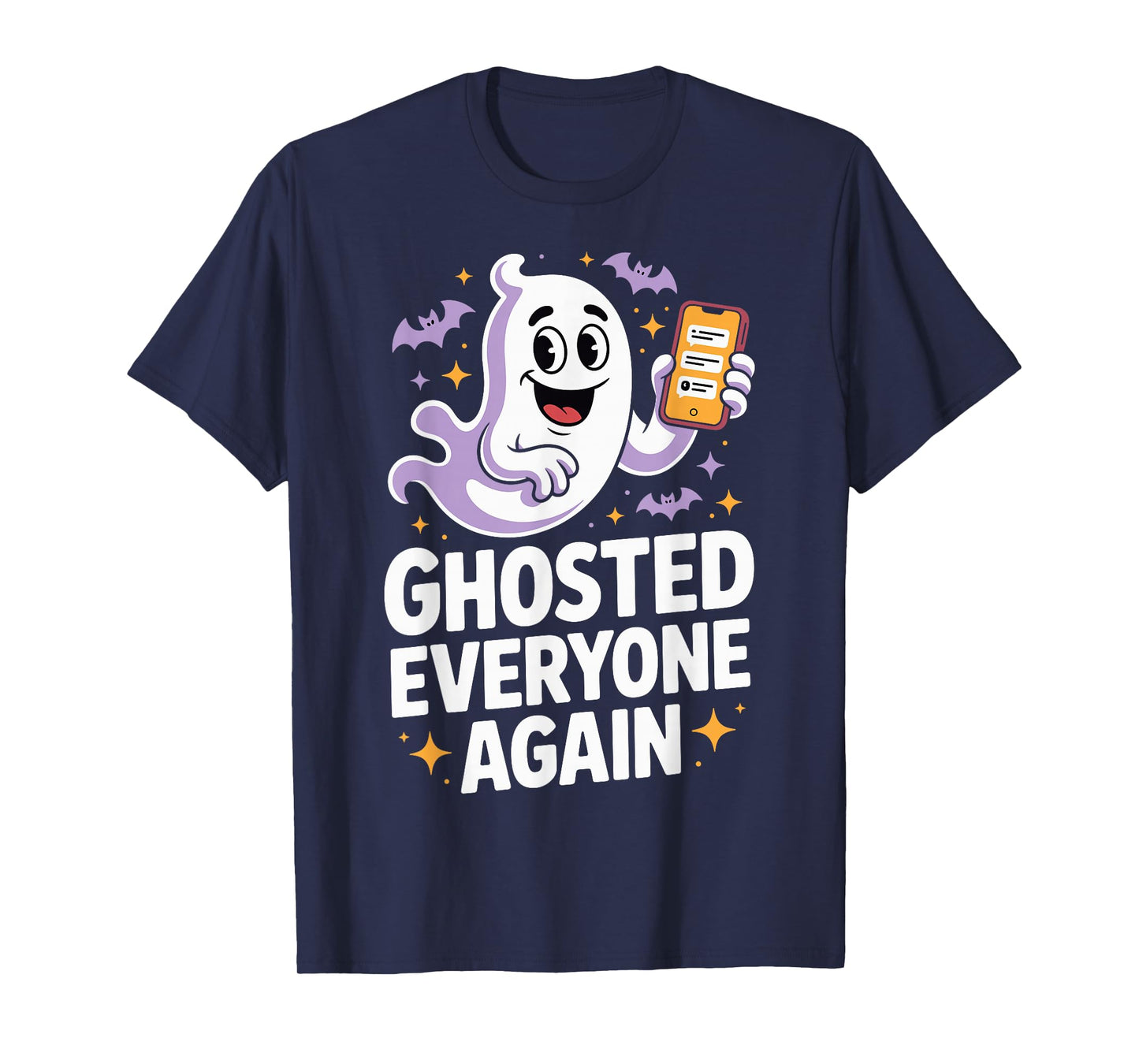 Ghosted Everyone Again Humor Costume Funny Halloween Ghost T-Shirt