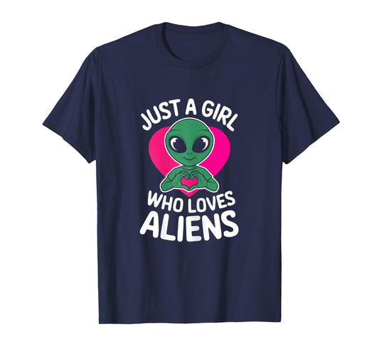 Just Girl Who Loves Aliens Extraterrestrial Girls Kids Women T-Shirt