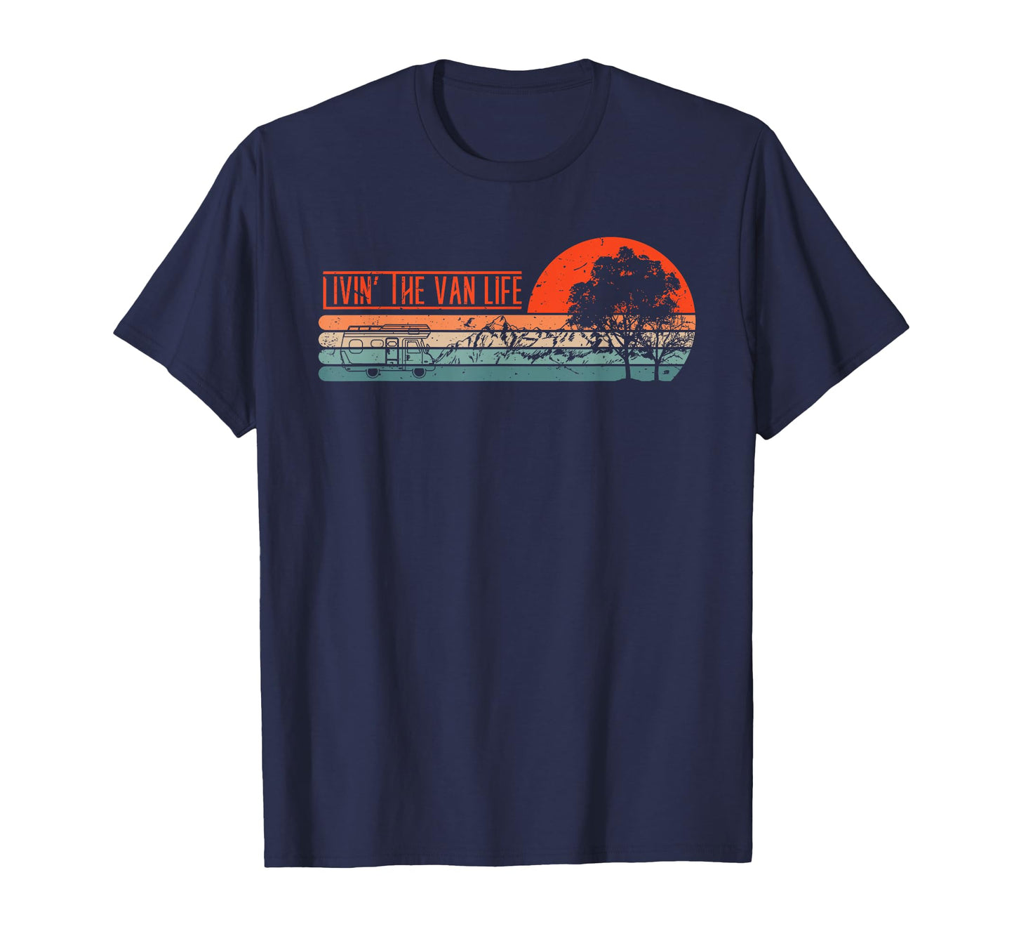 Livin That Van Life | Retro Camper Camping Van T-Shirt
