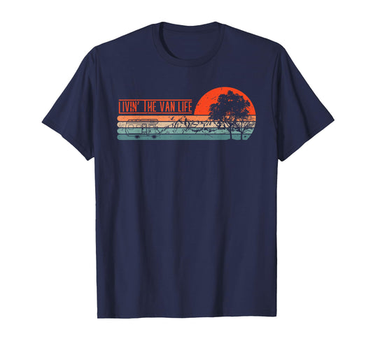 Livin That Van Life | Retro Camper Camping Van T-Shirt