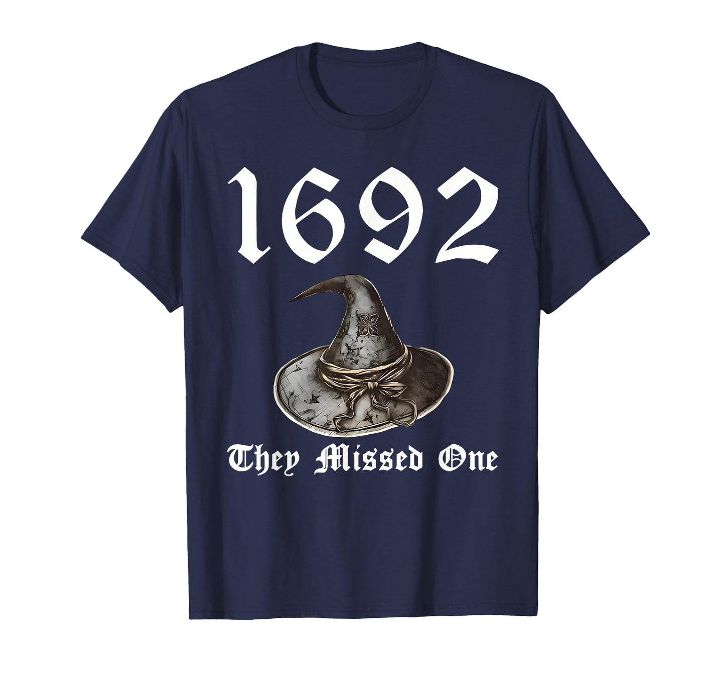 1692 They Missed One Witch Hat Spooky Season Happy Halloween T-Shirt