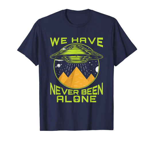 We Have Never Been Alone - Ancient Aliens Egypt T-Shirt