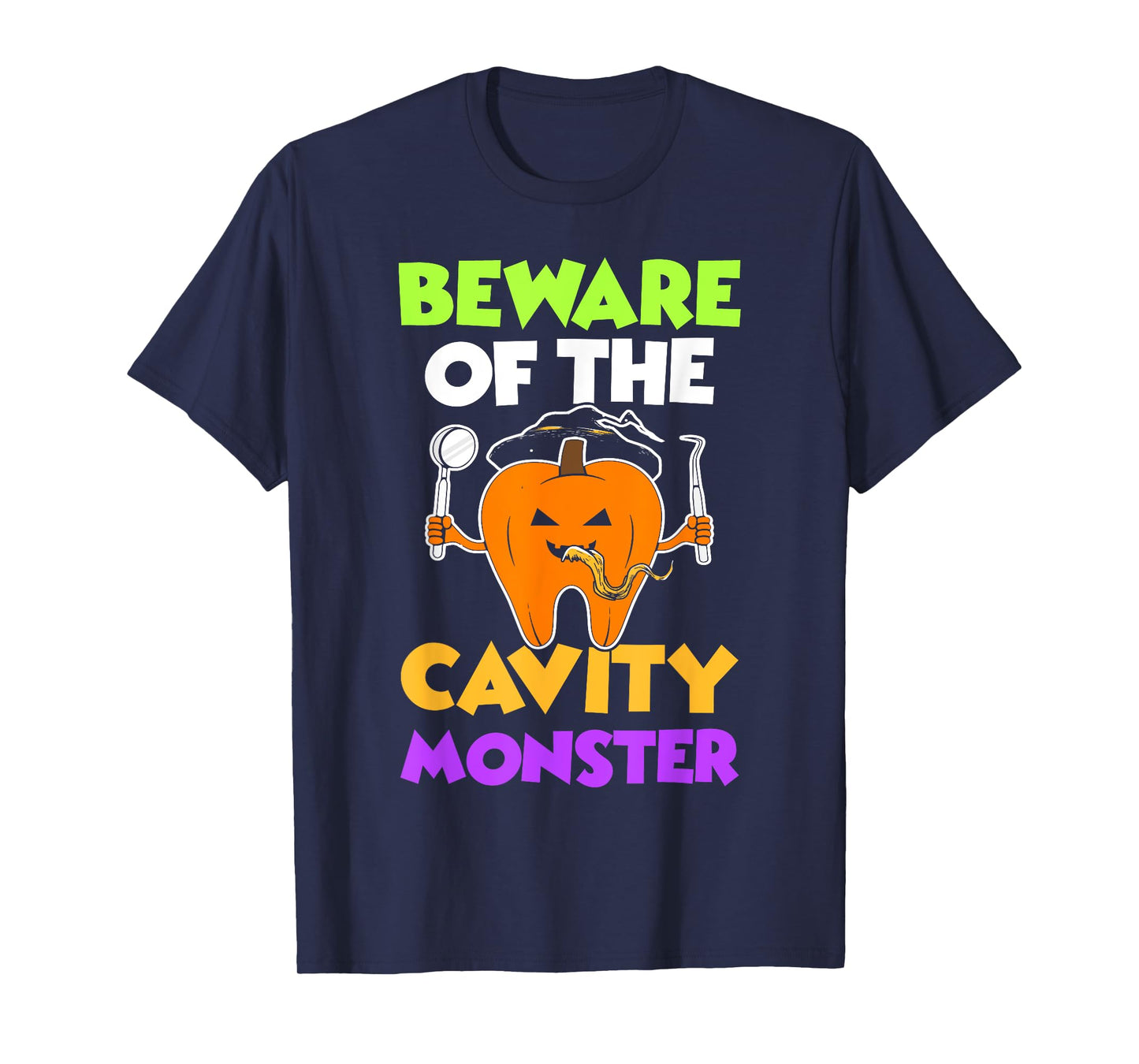Beware Of The Cavity Monster Funny Halloween Dentist Dental T-Shirt