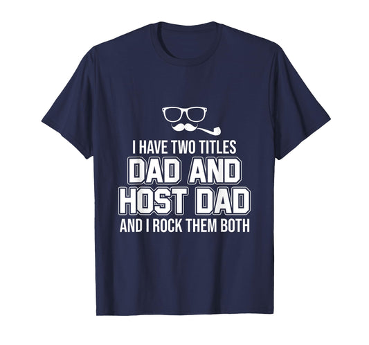 Foreign Host Family Dad Father Title Exchange Student Gift T-Shirt