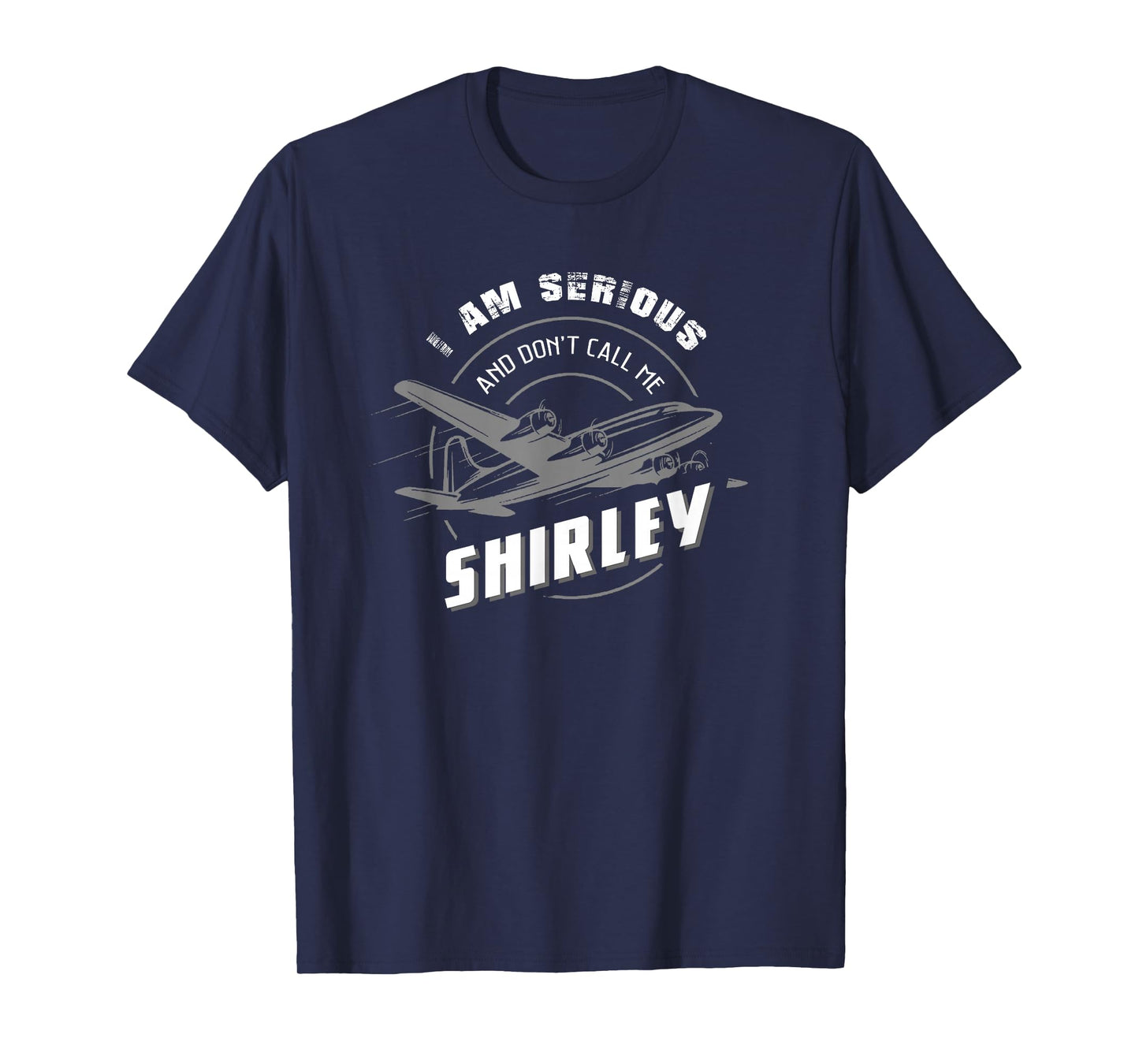 Pilot Tees: I Am Serious and Don't Call Me Shirley T-Shirt T-Shirt