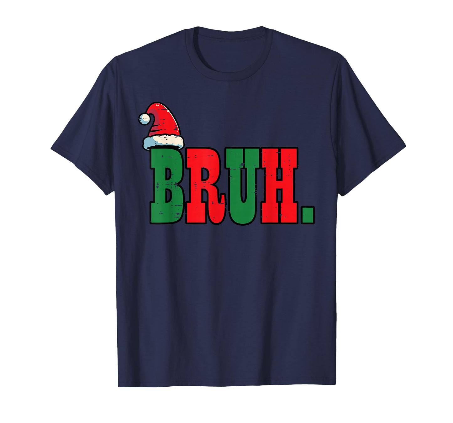 Christmas Bruh Santa Hat Xmas Meme Men Boys Kids Women Teens T-Shirt