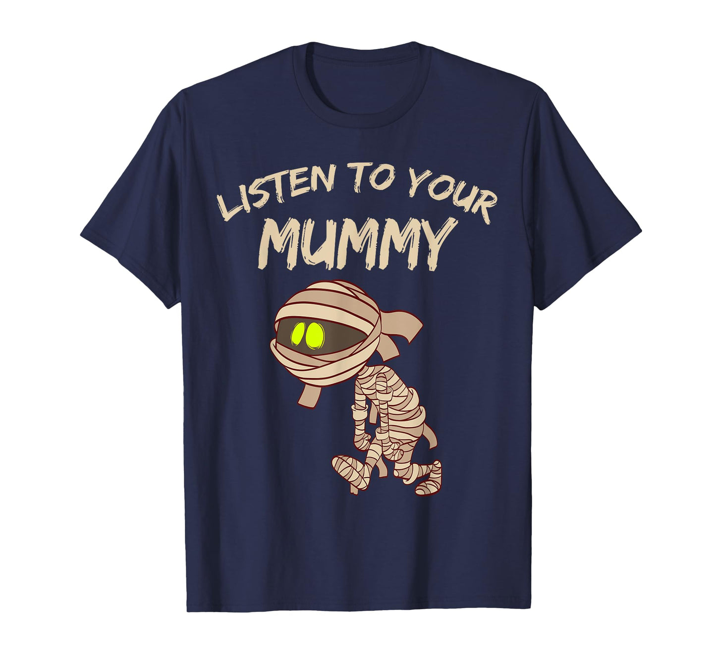 Listen to your Mummy Halloween Spooky 31st October candy T-Shirt