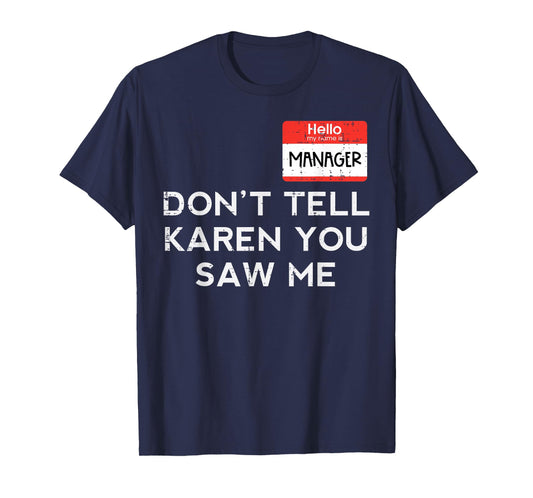Halloween Manager Dont Tell Karen Funny Costume Men Women T-Shirt