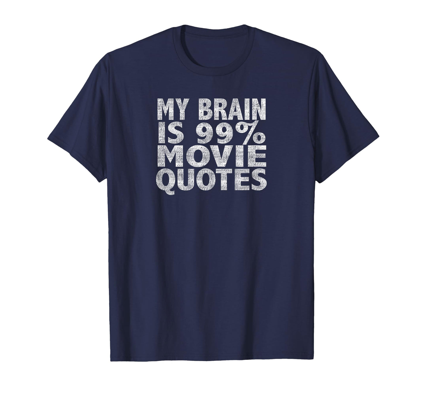 My Brain is 99% Movie Quotes T-Shirt