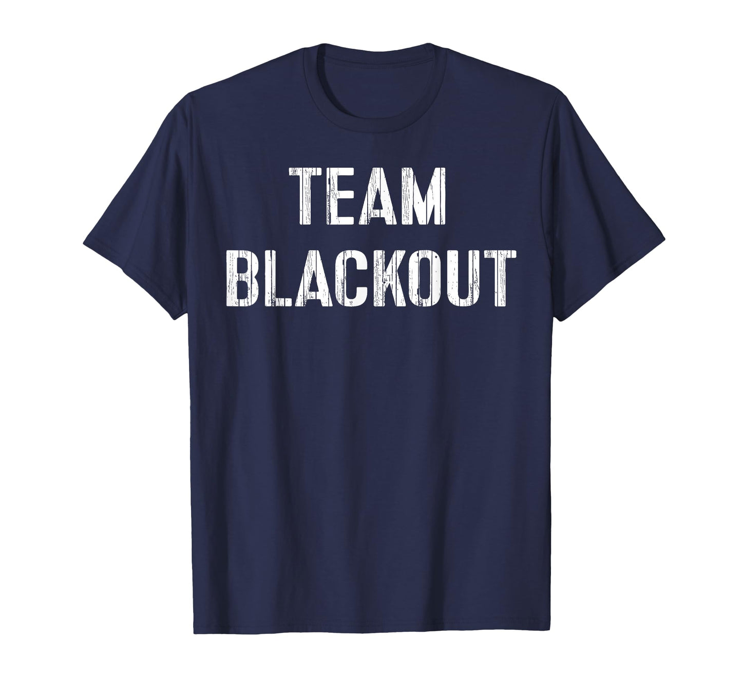 Team Blackout Funny Drinking Shirt Drunk Party Gift T-Shirt
