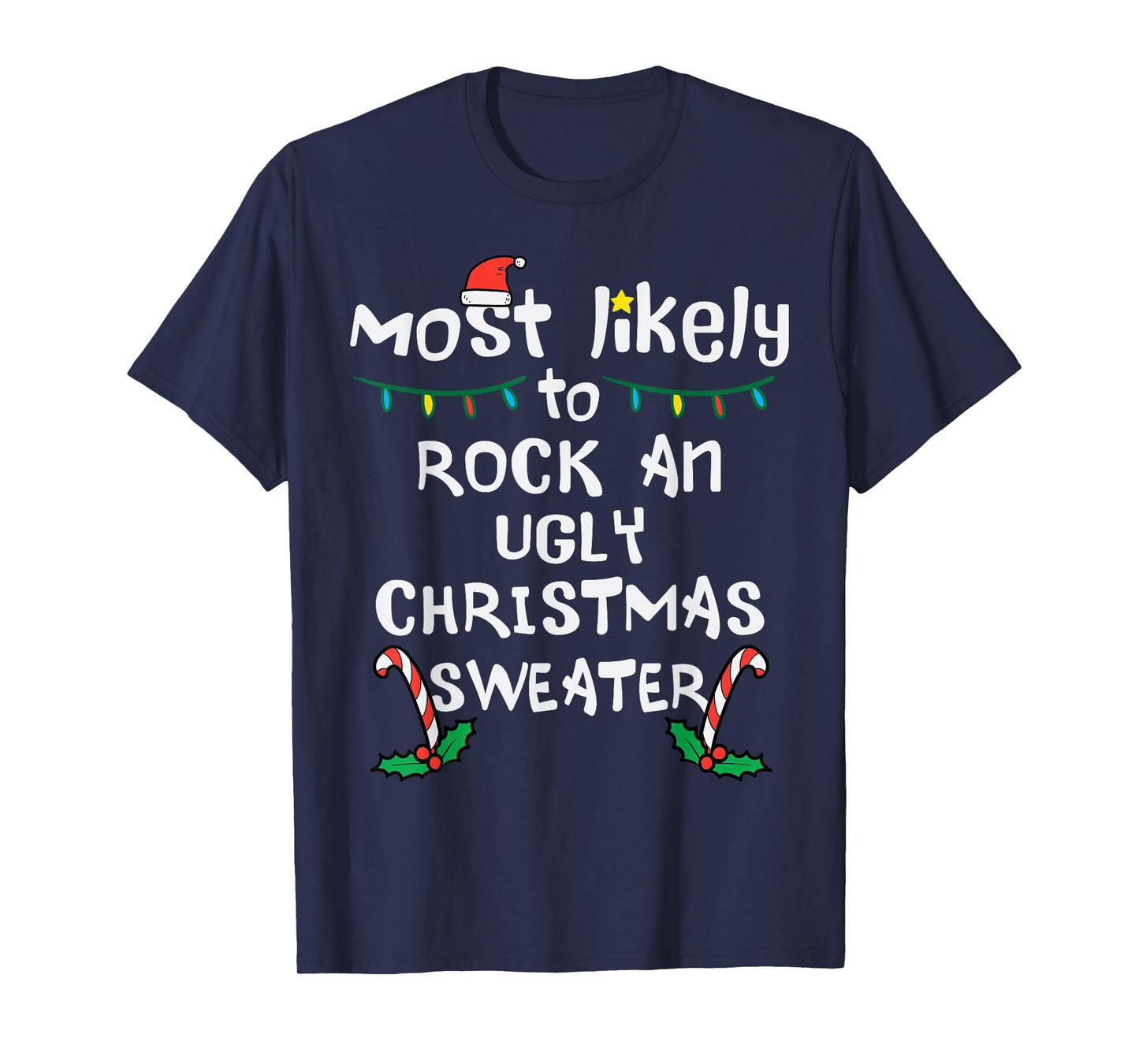 Most Likely Rock Ugly Christmas Sweater Xmas Family Matching T-Shirt