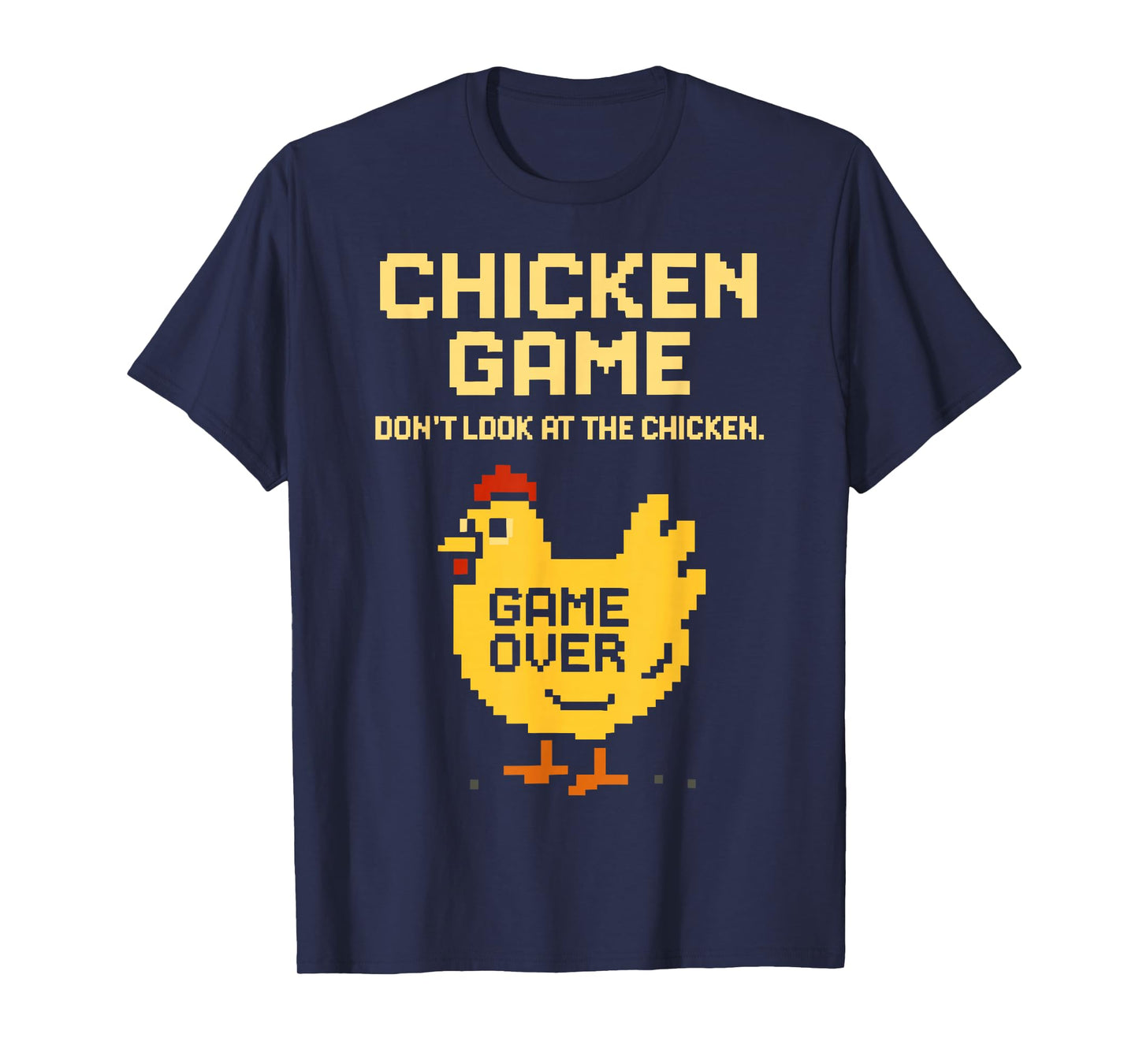 Chicken Game Don't Look At The Chicken Funny Chicken T-Shirt