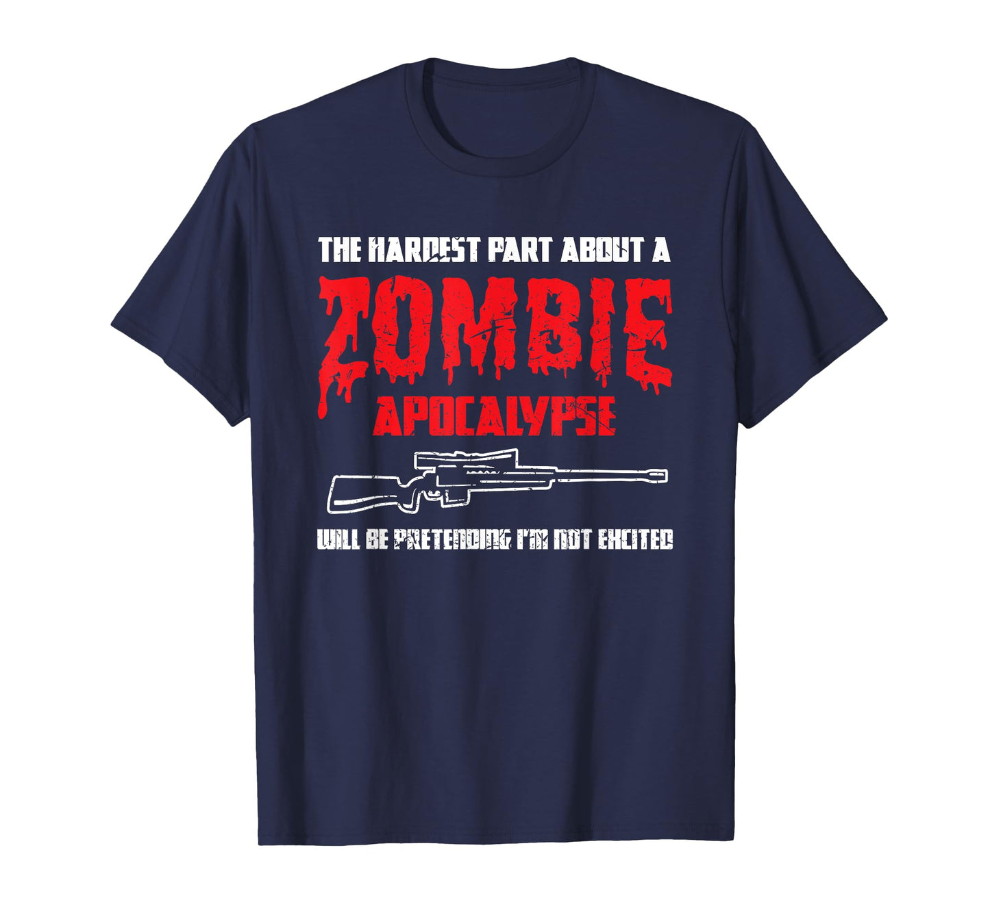 The Hardest Part About A Zombie Apocalypse Funny T-Shirt