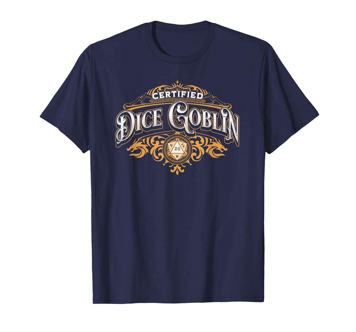 CERTIFIED DICE GOBLIN, DICE HOARDER FUNNY RPG TABLETOP GAMER T-Shirt