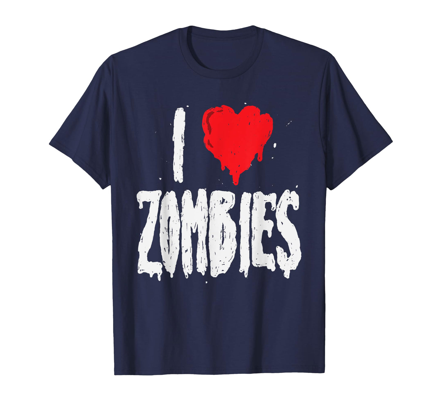 I Love Zombies - Halloween Holiday Zombie Lover Quote T-Shirt