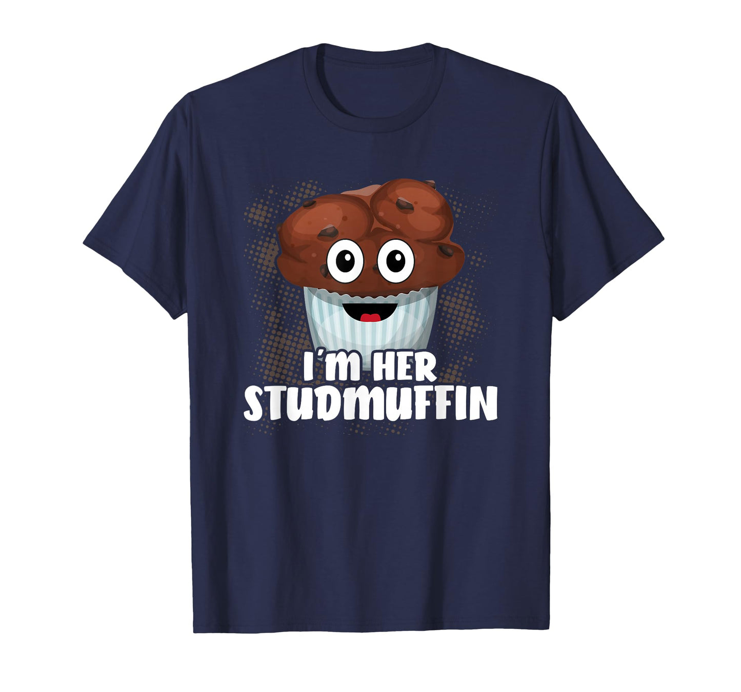 I'm Her Stud Muffin Couple Girlfriend Muffin Day T-Shirt