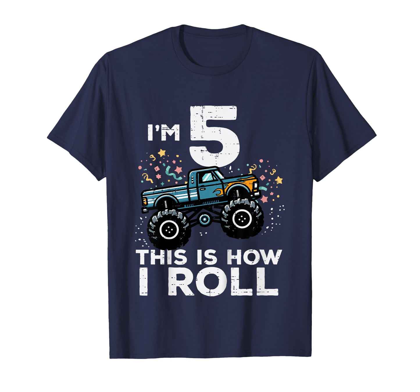 Im 5 Monster Truck This How I Roll 5th Birthday Boys Kids T-Shirt