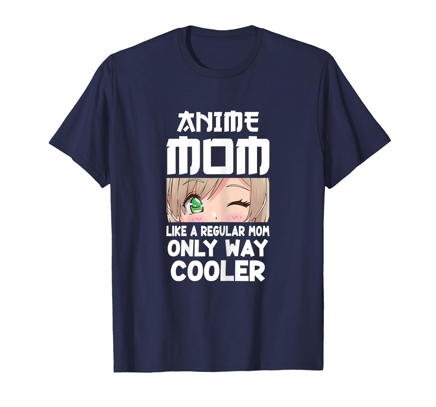 Anime Mom Like A Regular Mom Only Way Cooler Kawaii T-Shirt