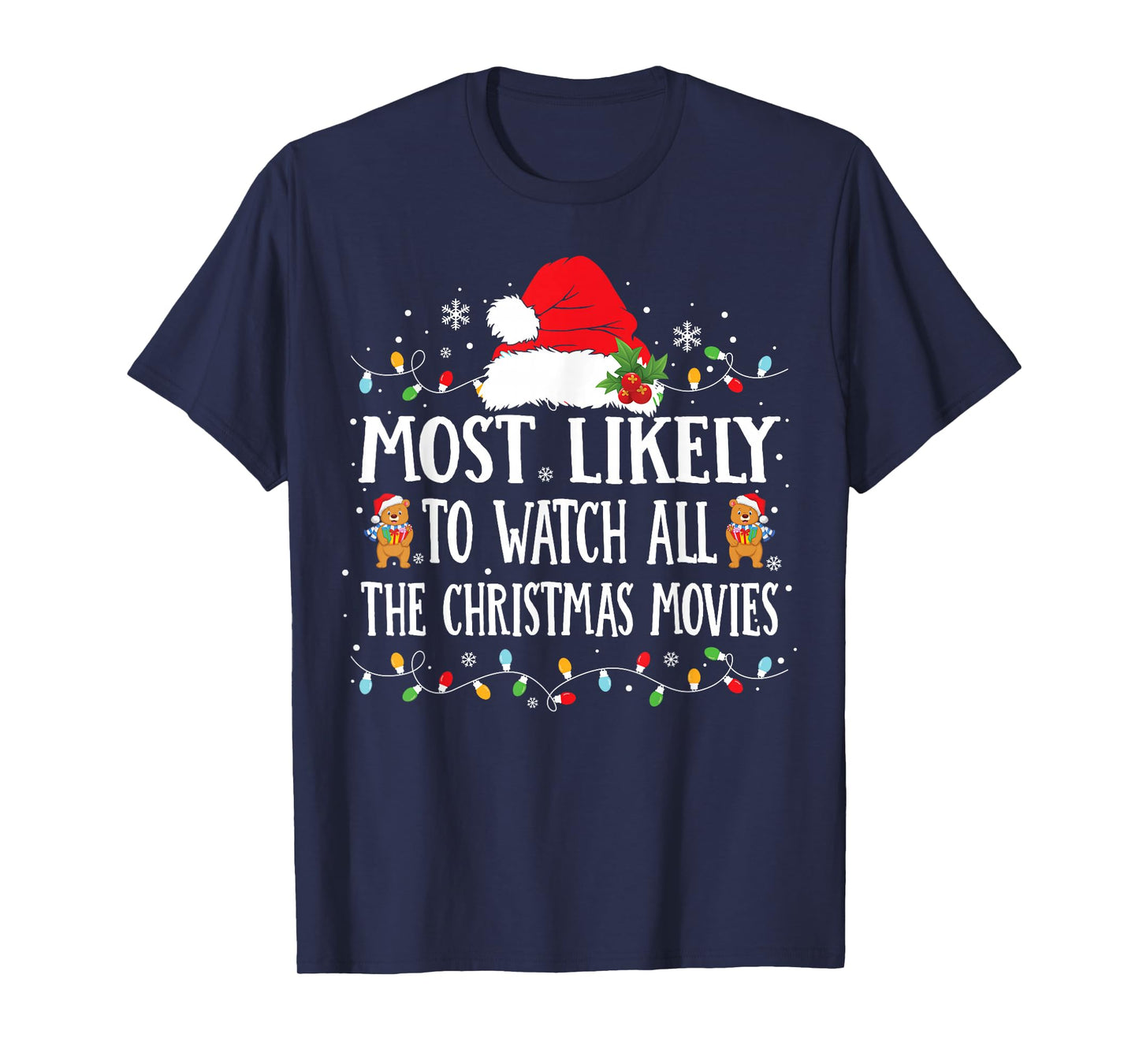 Most Likely to Watch All The Christmas Movies Christmas T-Shirt