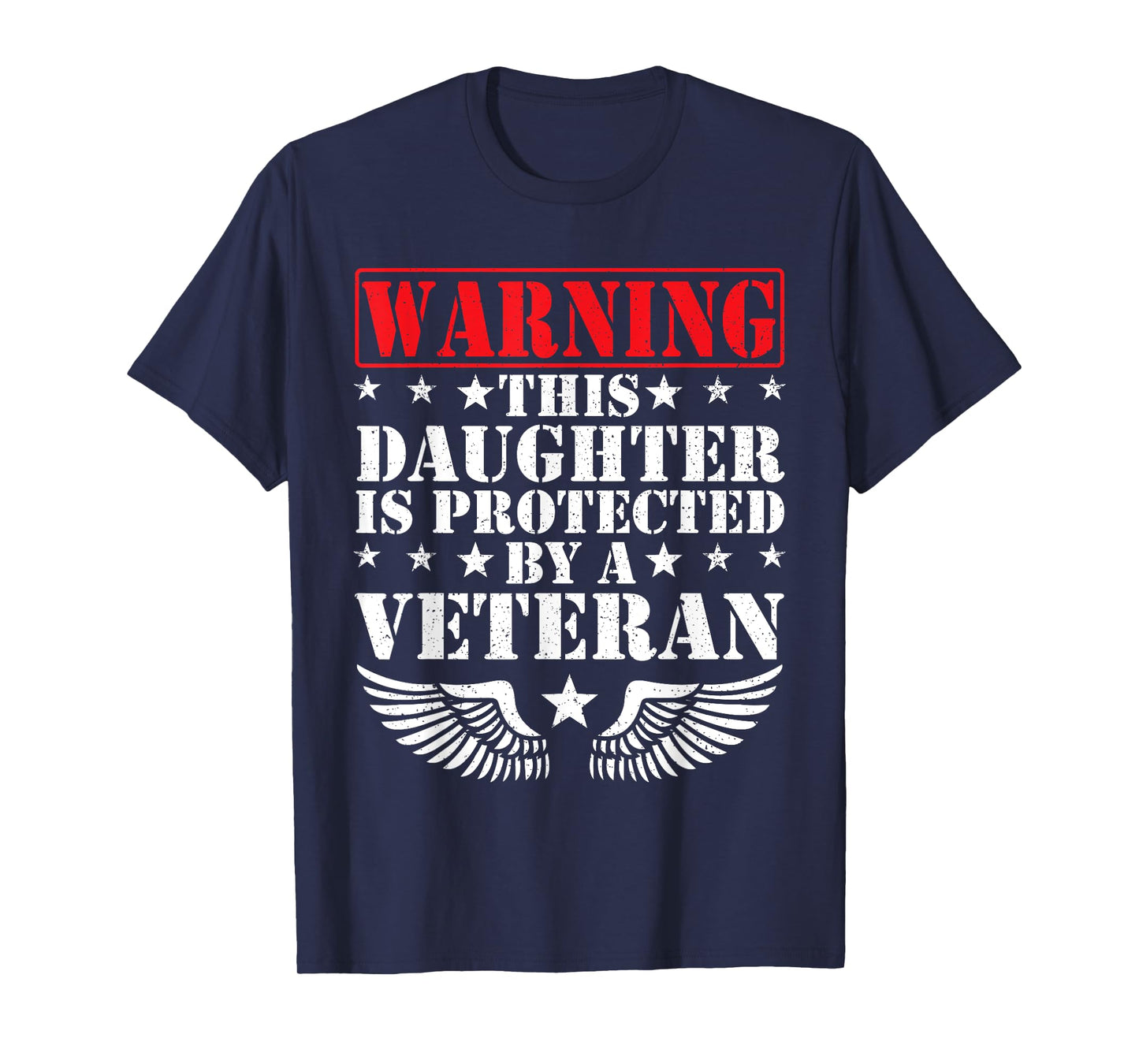 Warning This Daughter Is Protected By A Veteran US Army Fan T-Shirt