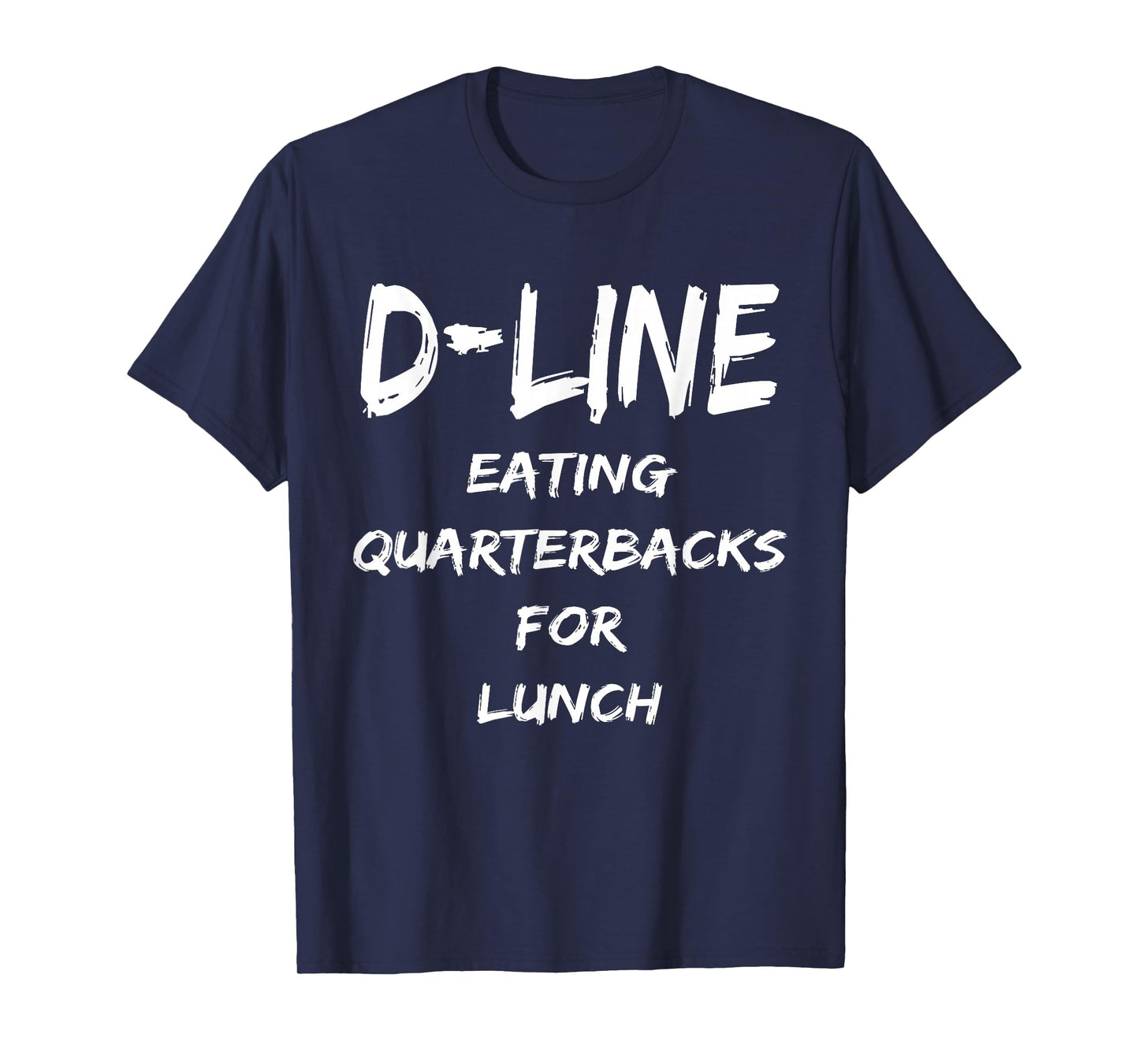 D Line Eating Quarterbacks Defensive Lineman Football Shirt T-Shirt