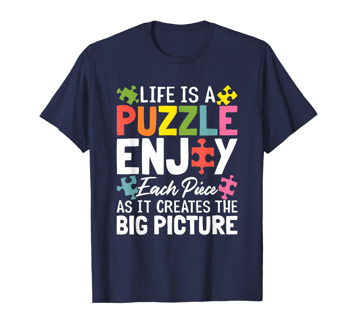 Life Is A Puzzle Enjoy Each Piece Funny Jigsaw Puzzle Lovers T-Shirt