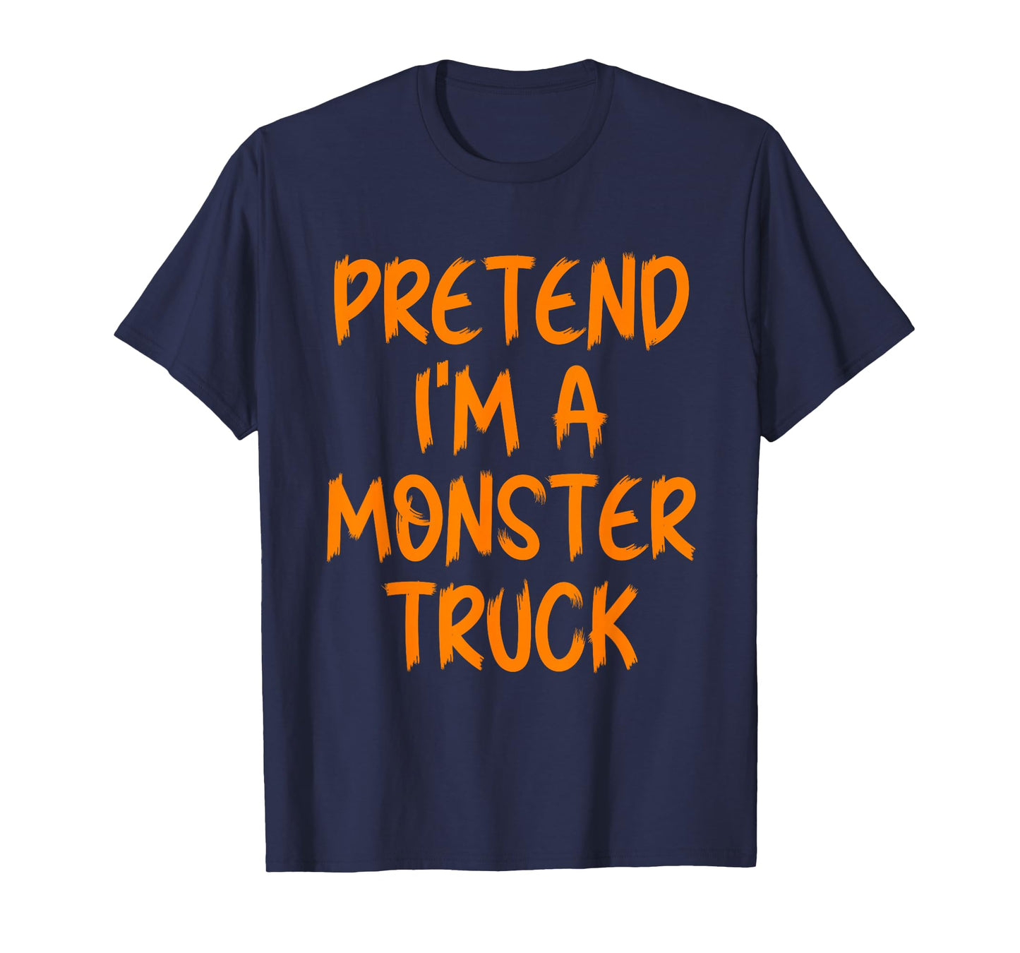 Halloween Pretend I'm A Monster Truck Costume Lazy Adult Kid T-Shirt