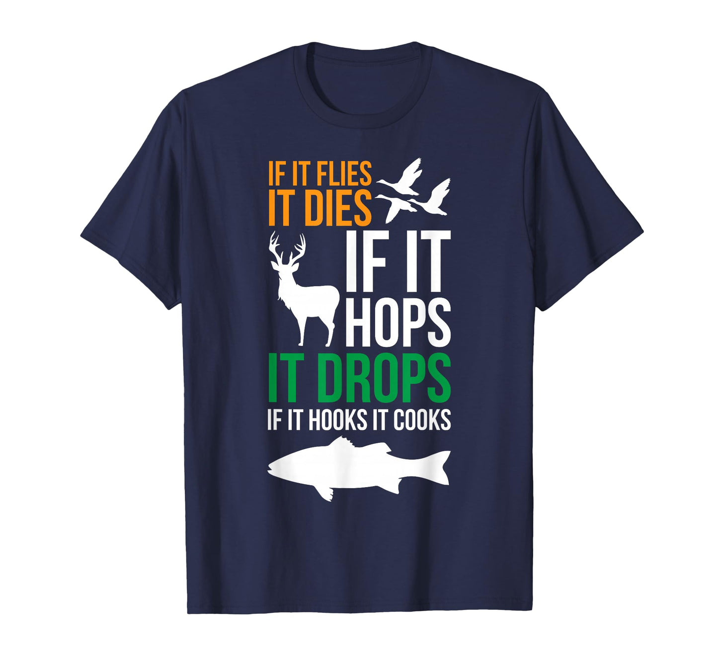 If It Flies It Dies If It Hops It Drops If It Hooks It Cooks T-Shirt, Small, Black