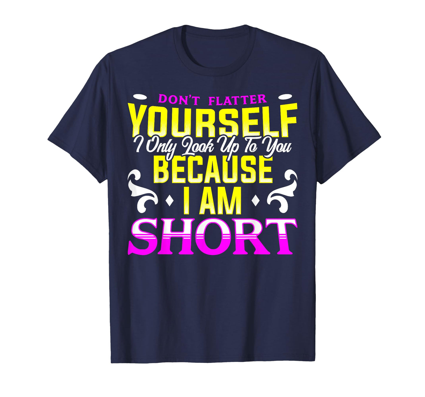 Funny Short People Quote Vertically Challenged Men & Women T-Shirt
