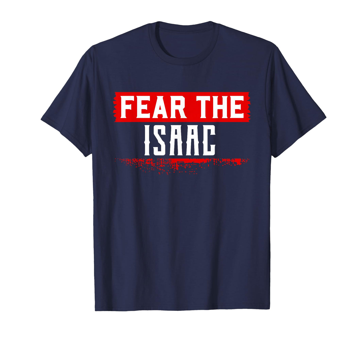 Fear The ISAAC T-Shirt Name ISAAC T-Shirt