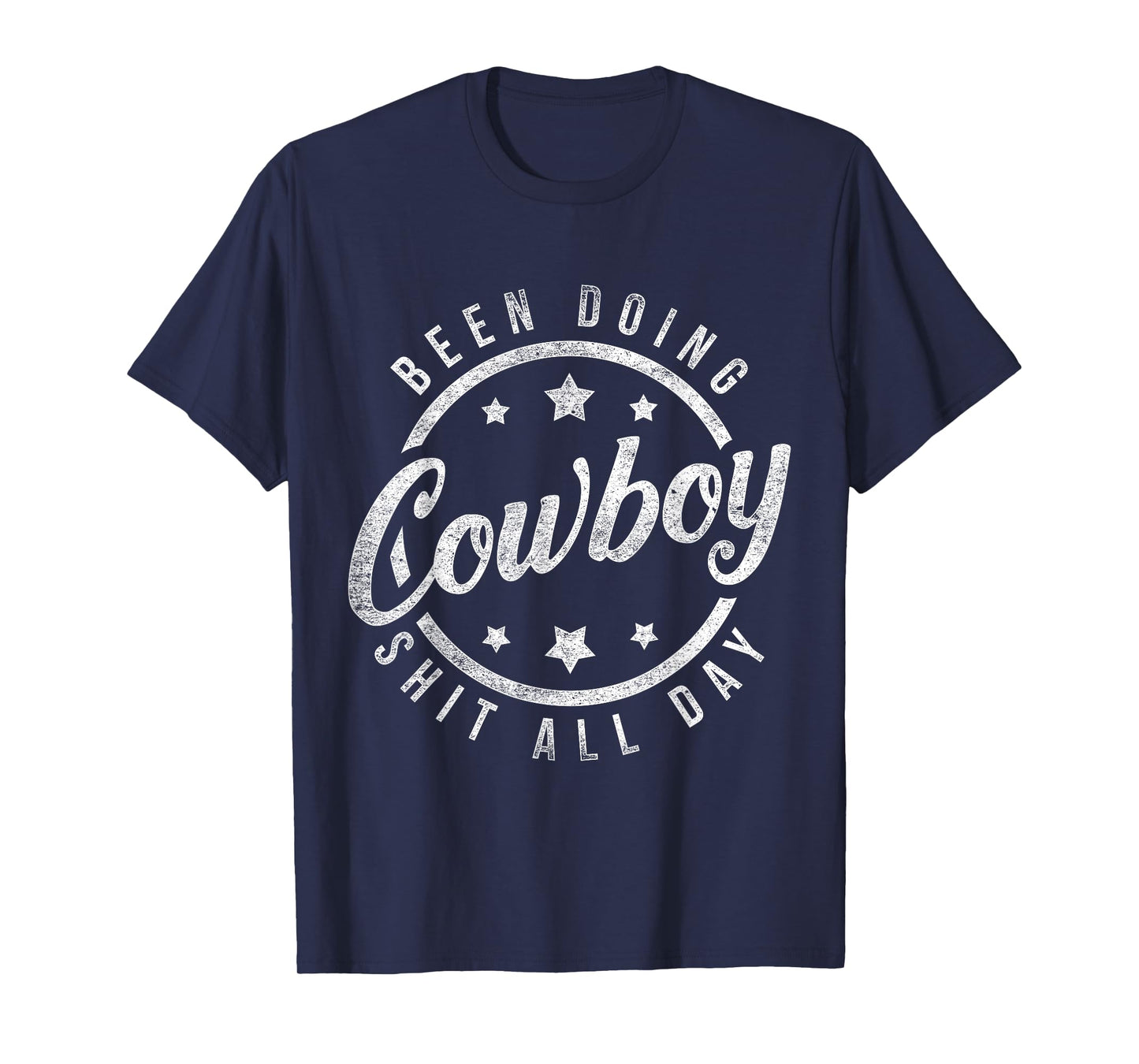 Been Doing Cowboy Shit All Day Cowboy T-Shirt