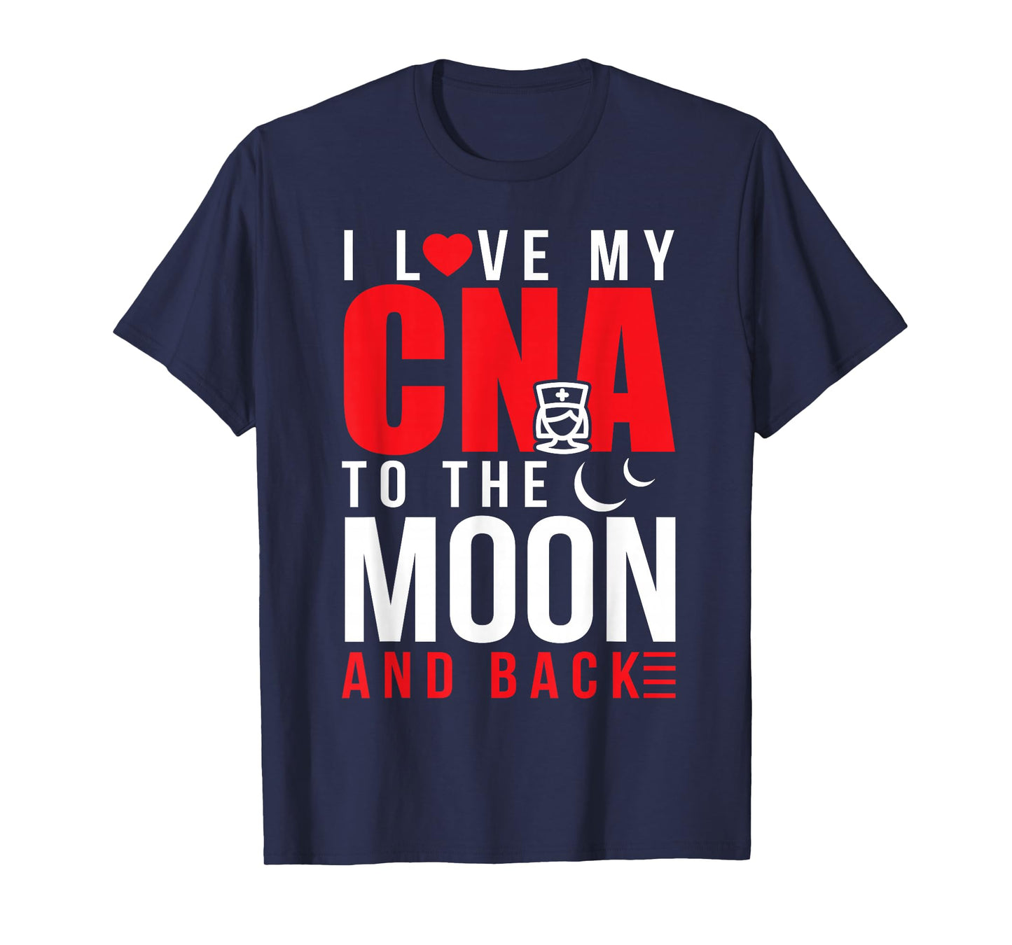 I Love My CNA To Moon & Back Husband Wife T-Shirt T-Shirt