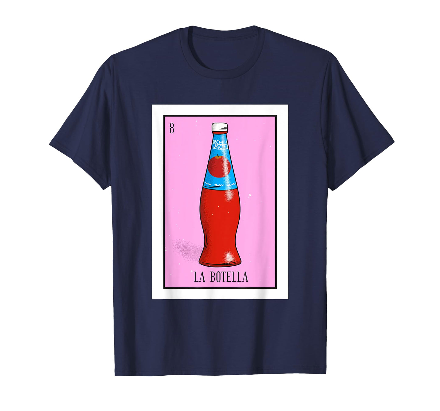 La Botella Lotteria La bottiglia Mexican paper Lottery T-Shirt
