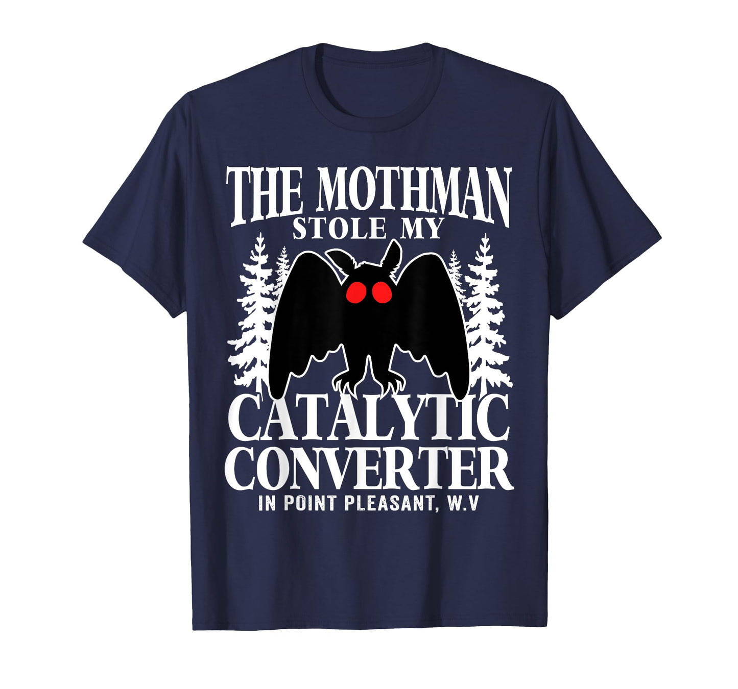 Funny Mothman Stole My Catalytic Converter Mothman Cryptid T-Shirt