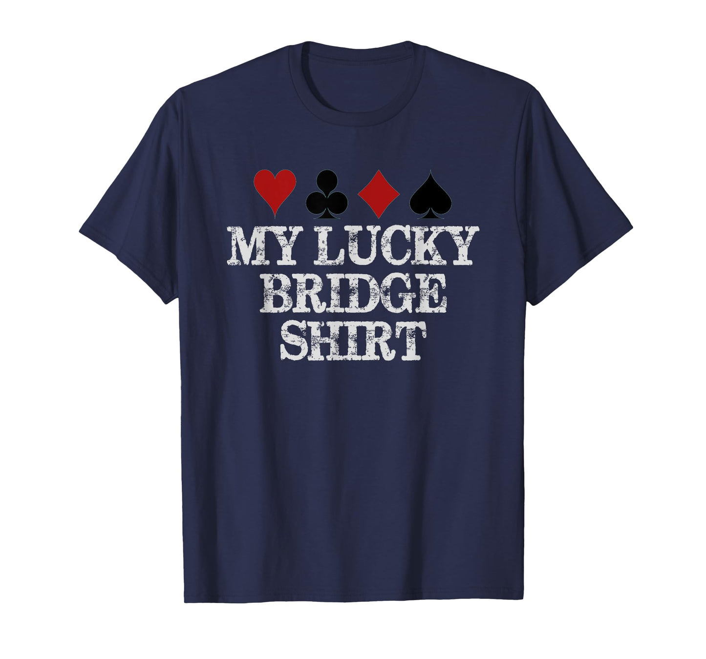 Bridge Player Gifts - My Lucky Bridge Shirt Funny Contract T-Shirt
