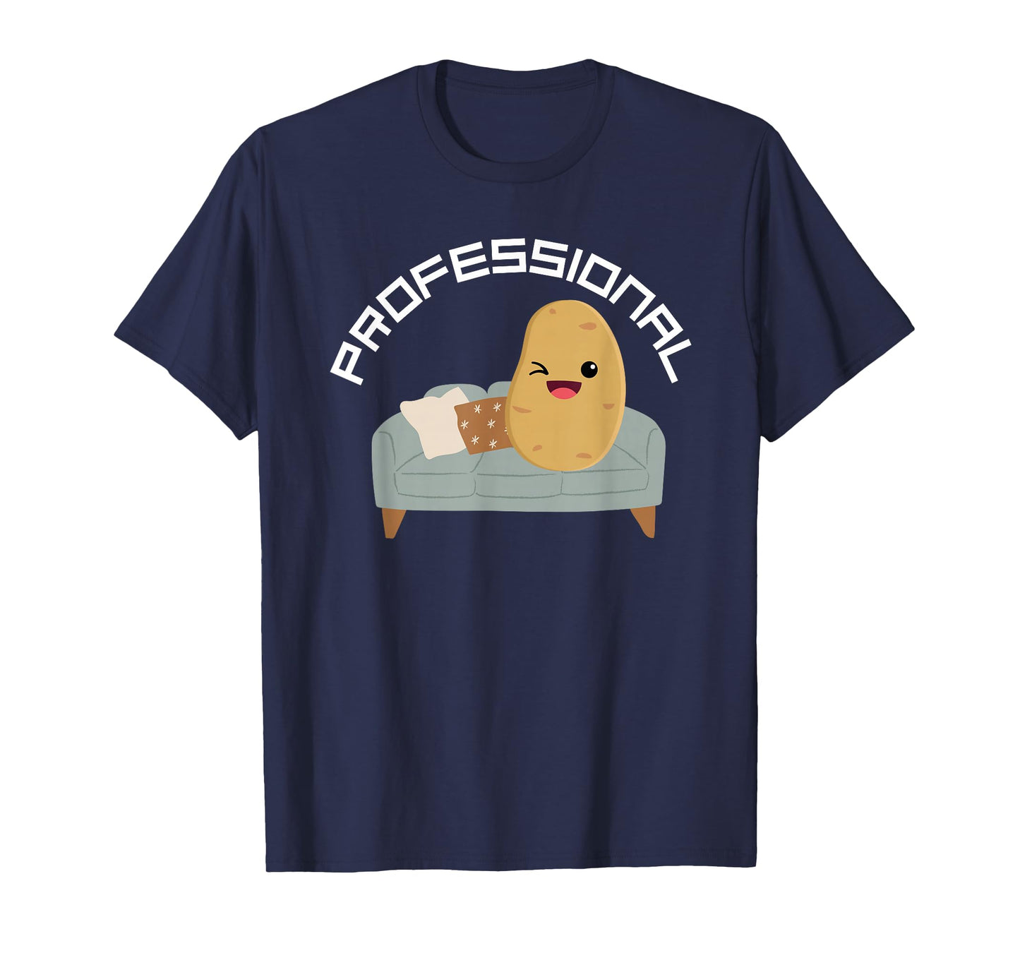 Lazy Personal Professional Couch Potato Women or Men T-Shirt