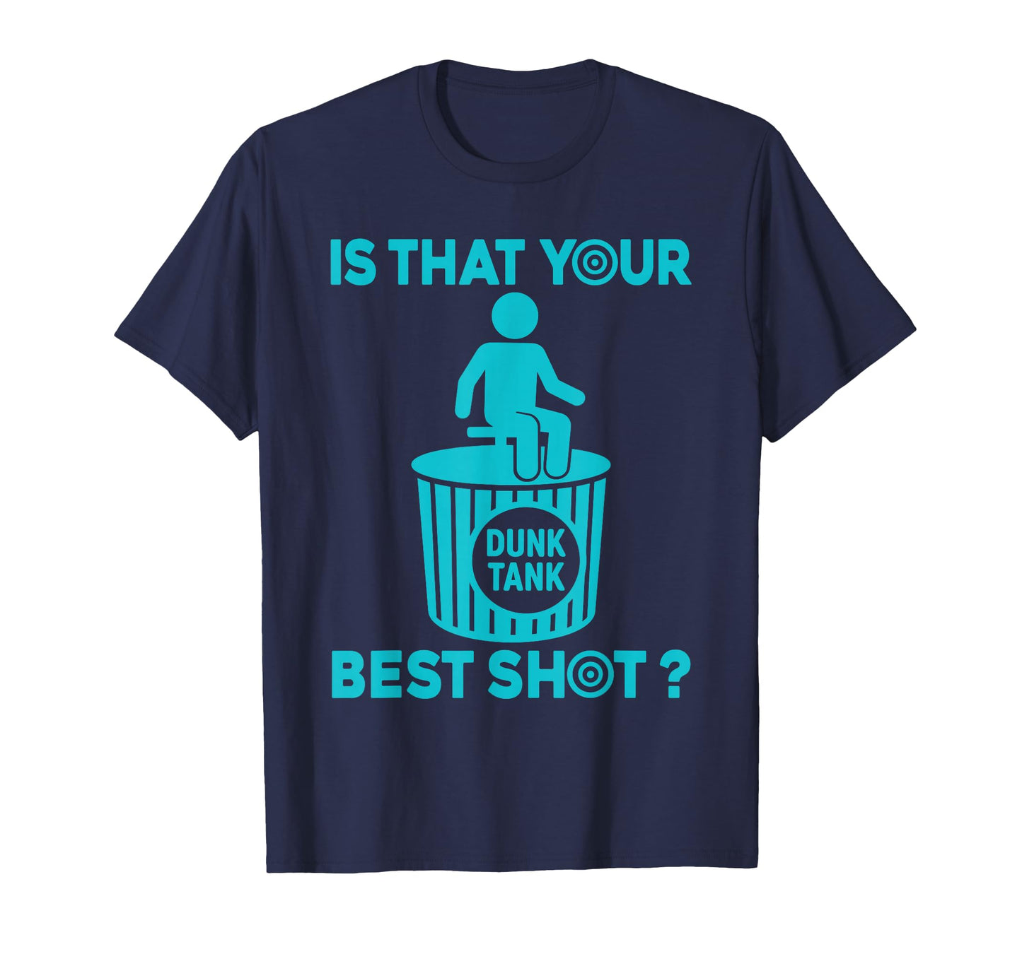 Is that your best shot? Funny Dunk tank lover T-Shirt