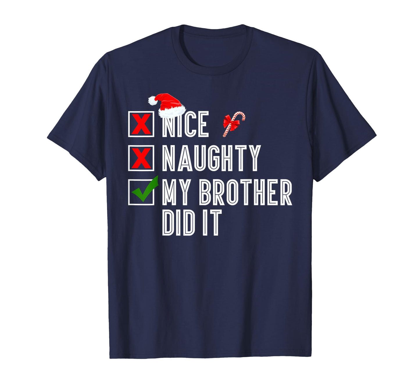 Nice Naughty My Brother Did It Merry Christmas Santa T-Shirt