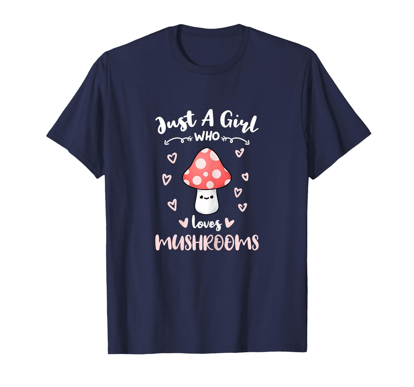 Just A Girl Who Loves Mushrooms T-Shirt
