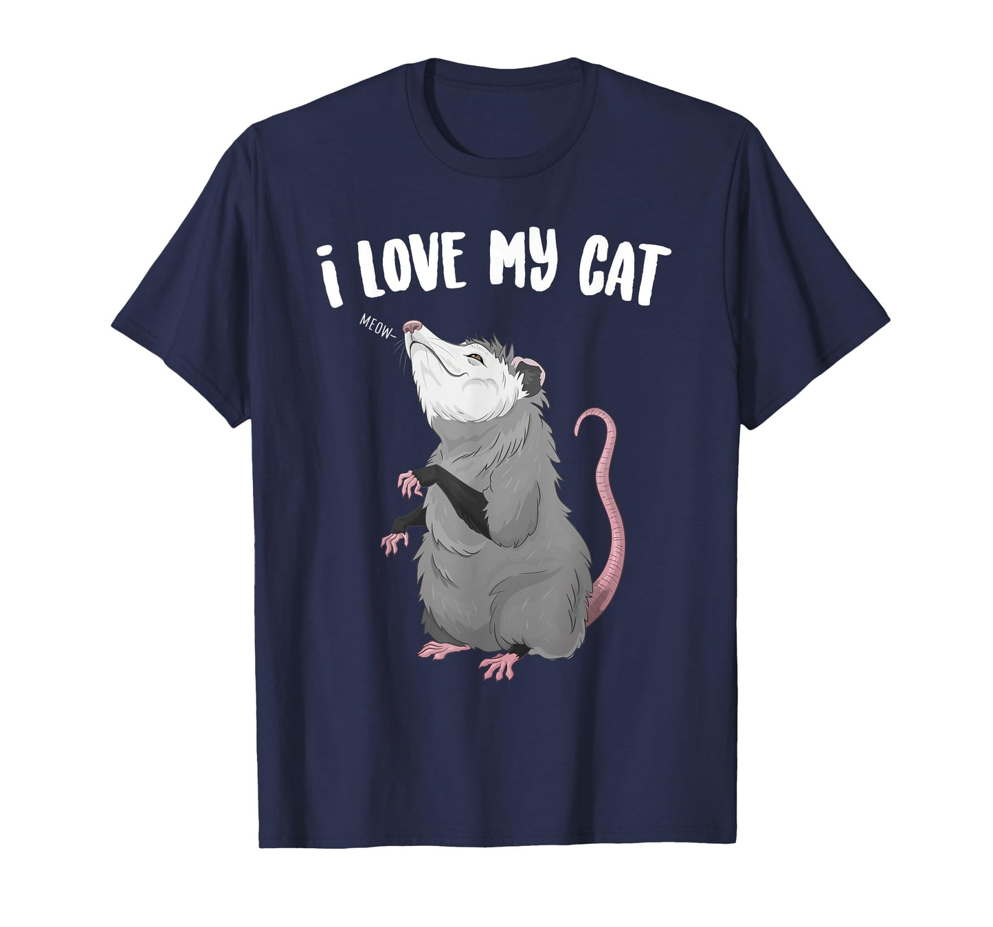 I Love My Cat Funny Animal Posum T-Shirt